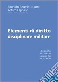 Elementi di diritto disciplinare militare libro